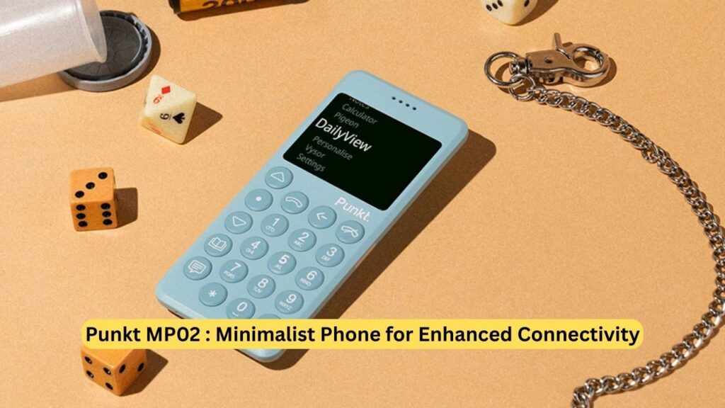 Punkt MP02 : Minimalist Phone for Enhanced Connectivity